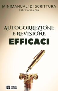 Ebook per migliorare la qualità del tuo testo, con una autocorrezione e una revisione efficace.